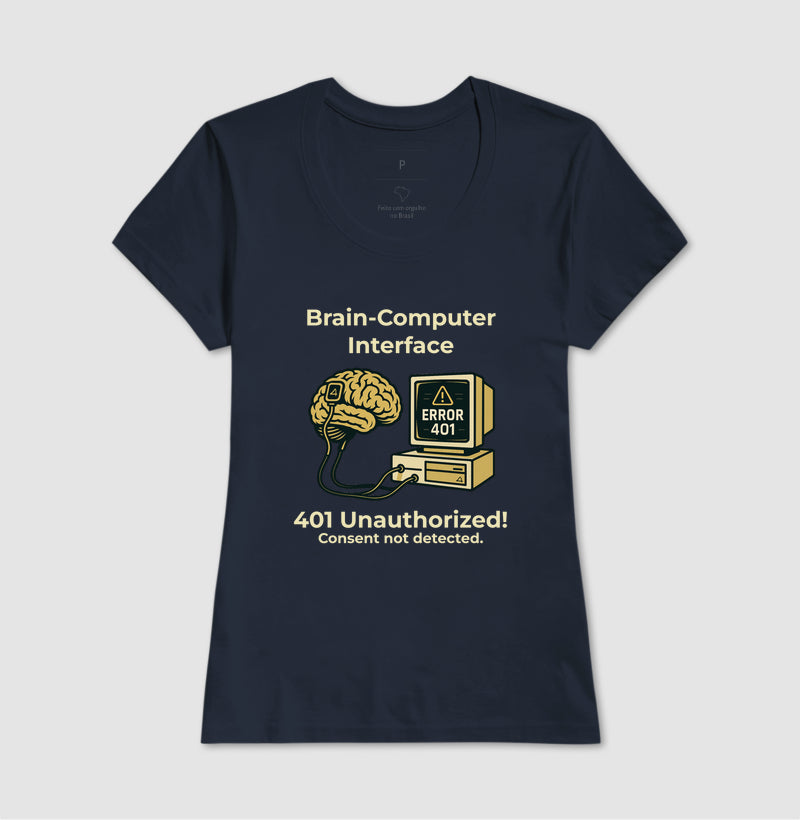 Camiseta Brain-Computer Interface – LGPD - Erro 401: Consent Not Detected 🇧🇷