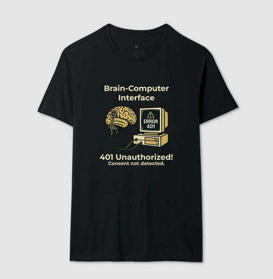Camiseta Brain-Computer Interface – LGPD - Erro 401: Consent Not Detected 🇧🇷
